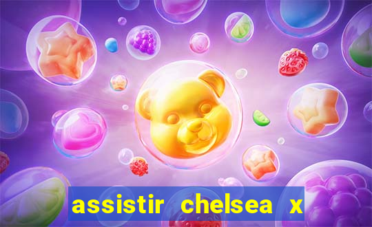 assistir chelsea x arsenal futemax